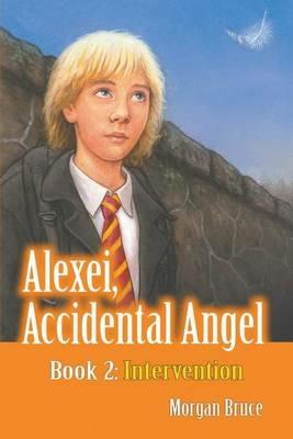 Intervention: Alexei, Accidental Angel - Book 2 - Morgan Bruce - cover