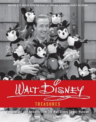 Walt Disney Treasures: Personal Art and Artifacts from The Walt Disney Family Museum - Walter E.D. Miller,The Staff of The Walt Disney Family Museum - cover