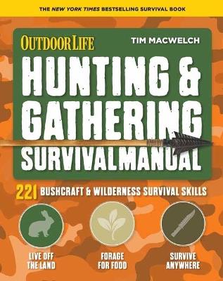 Hunting and Gathering Survival Manual: 221 Primitive and Wilderness Survival Skills - Tim MacWelch - cover