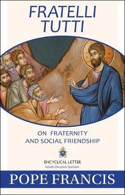 Fratelli Tutti: On Fraternity and Social Friendship - Pope Francis - cover