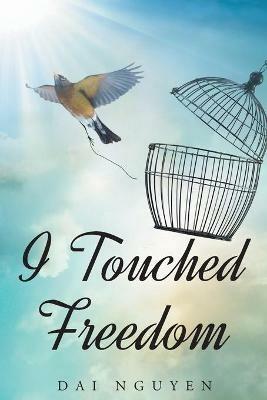 I Touched Freedom - Day Nguyen - cover