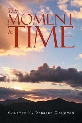This Moment in Time - Colette Donovan - cover
