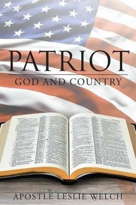 Patriot: God and Country - Apostle Leslie Welch - cover