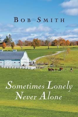 Sometimes Lonely Never Alone - Bob Smith - cover