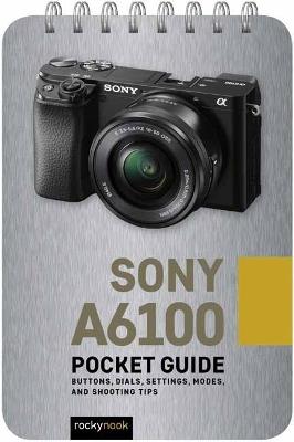 Sony a6100: Pocket Guide - Rocky Nook - cover