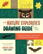 The Nature Explorer's Drawing Guide for Kids