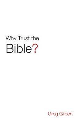 Why Trust the Bible? (Pack of 25) - Greg Gilbert - cover