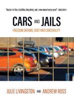 Cars and Jails: Dreams of Freedom, Realties of Debt and Prison