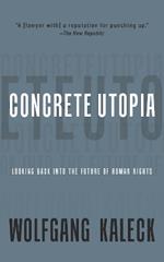 The Concrete Utopia: Looking Backward into the Future of Human Rights