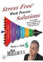 Libro in inglese Stress FreeTM Work Process Solutions  - Ron Mueller