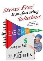 Libro in inglese Stress Free TM Manufacturing Solutions  - Mueller
