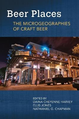 Beer Places: The Microgeographies of Craft Beer - cover