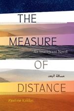 The Measure of Distance: An Immigrant Novel