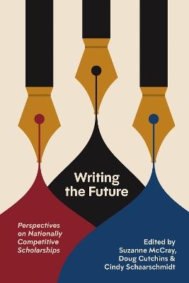 Writing the Future: Perspectives on Nationally Competitive Scholarships - cover