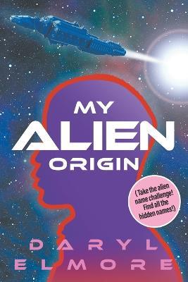 My Alien Origin - Daryl Elmore - cover