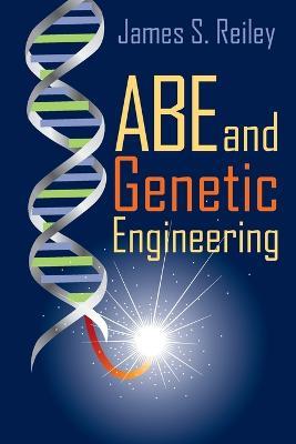 Abe and Genetic Engineering - James S Reiley - cover