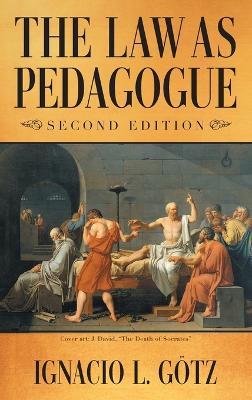 The Law as Pedagogue: Second Edition - Ignacio L Götz - cover