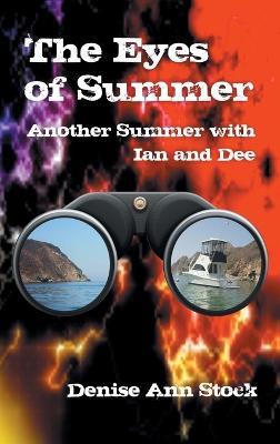 The Eyes of Summer: Another Summer with Ian and Dee - Denise Ann Stock - cover