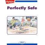 Perfectly Safe