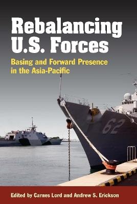 Rebalancing U.S. Forces: Basing and Forward Presence in the Asia-Pacific - cover