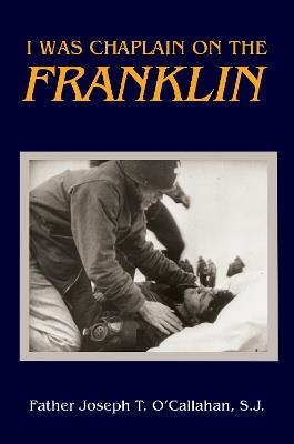 I Was Chaplain on the Franklin - Joseph O'Callahan - cover