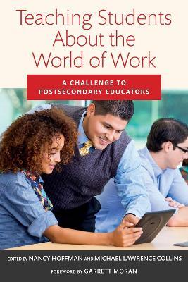 Teaching Students About the World of Work: A Challenge to Postsecondary Educators - cover