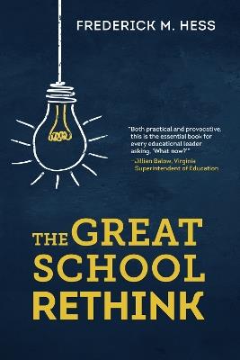 The Great School Rethink - Frederick M. Hess - cover