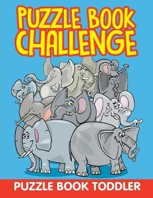 Puzzle Book Challenge: Puzzle Book Toddler - Jupiter Kids - cover