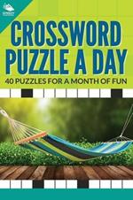 Crossword Puzzle a Day: 40 Puzzles For A Month of Fun