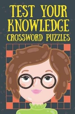 Test Your Knowledge Crossword Puzzles - Speedy Publishing - cover