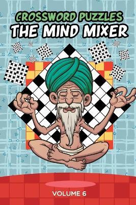 Crossword Puzzles: The Mind Mixer Volume 6 - Speedy Publishing - cover