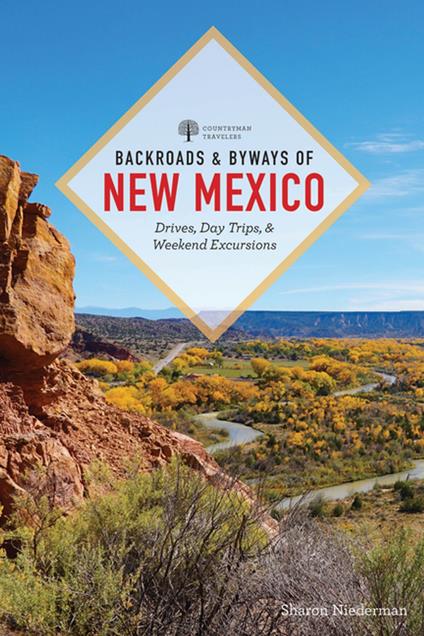 Backroads & Byways of New Mexico: Drives, Day Trips, and Weekend Excursions (First) (Backroads & Byways)