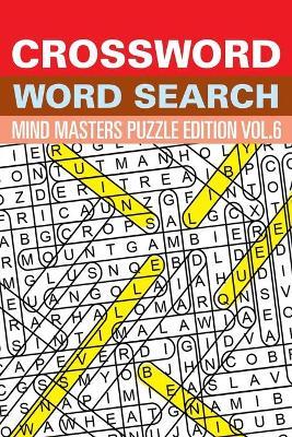 Crossword Word Search: Mind Masters Puzzle Edition Vol. 6 - Speedy Publishing LLC - cover