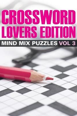 Crossword Lovers Edition: Mind Mix Puzzles Vol 3 - Speedy Publishing LLC - cover