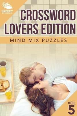 Crossword Lovers Edition: Mind Mix Puzzles Vol 5 - Speedy Publishing LLC - cover