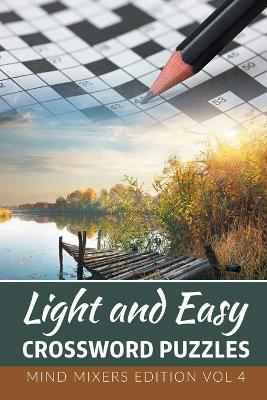 Light and Easy Crossword Puzzles: Mind Mixers Edition Vol 4 - Speedy Publishing LLC - cover
