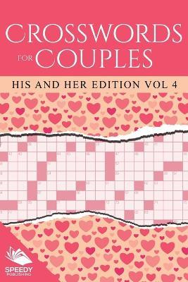 Crosswords For Couples: His and Her Edition Vol 4 - Speedy Publishing LLC - cover