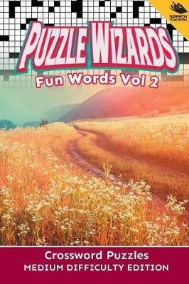 Puzzle Wizards Fun Words Vol 2: Crossword Puzzles Medium Difficulty Edition - Speedy Publishing LLC - cover