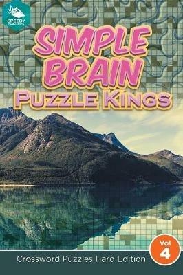 Simple Brain Puzzle Kings Vol 4: Crossword Puzzles Hard Edition - Speedy Publishing LLC - cover