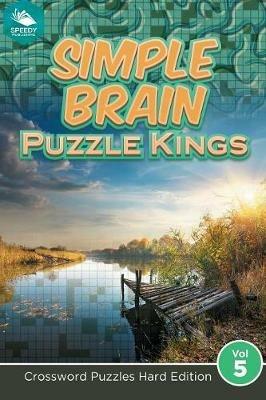 Simple Brain Puzzle Kings Vol 5: Crossword Puzzles Hard Edition - Speedy Publishing LLC - cover
