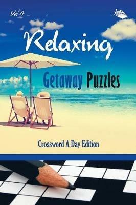 Relaxing Getaway Puzzles Vol 4: Crossword A Day Edition - Speedy Publishing LLC - cover