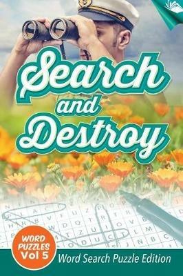 Search and Destroy Word Puzzles Vol 5: Word Search Puzzle Edition - Speedy Publishing LLC - cover