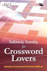 Sailaway Sunday for Crossword Lovers Vol 2: Sunday Crossword Puzzles Edition