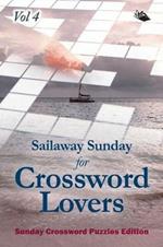 Sailaway Sunday for Crossword Lovers Vol 4: Sunday Crossword Puzzles Edition