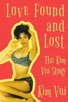 Love Found and Lost: The Kim Vui Story - Kim Vui - cover