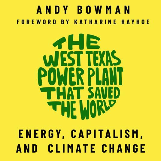The West Texas Power Plant That Saved the World