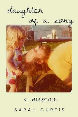 Daughter of a Song: A Memoir - Sarah Curtis - cover