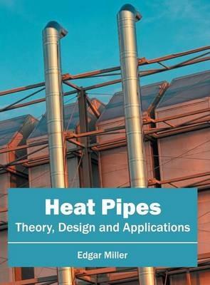 Heat Pipes: Theory, Design and Applications - cover