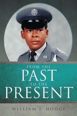 From the Past to the Present - William J Hodge - cover