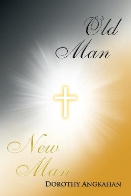 Old Man-New Man - Dorothy Angkahan - cover